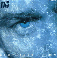 THE THE - Gravitate To Me