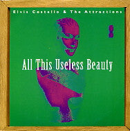 ELVIS COSTELLO AND THE ATTRACTIONS - All This Useless Beauty