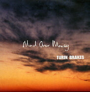 TURIN BRAKES - Mind Over Money