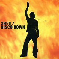 SHED SEVEN - Disco Down