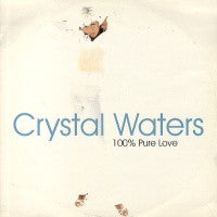 CRYSTAL WATERS - 100% Pure Love