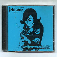 HEFNER - I Took Her Love For Granted