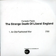 THE STRANGE DEATH OF LIBERAL ENGLAND - An Old-Fashioned War
