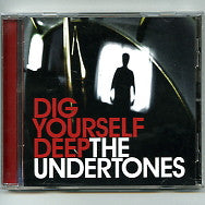 THE UNDERTONES - Dig Yourself Deep