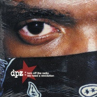 DPZ (DEAD PREZ) - Turn Off The Radio / We Need A Revolution
