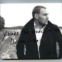 DAVID GRAY - You're The World To Me