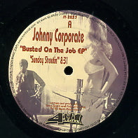 JOHNNY CORPORATE - Busted On The Job E.P.  inc Sunday Shoutin & Groove Me