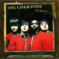 THE LIBERTINES - Time For Heroes - The Best Of