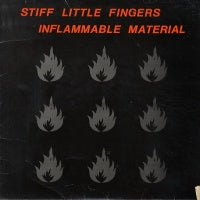 STIFF LITTLE FINGERS - Inflammable Material
