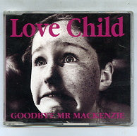 GOODBYE MR MACKENZIE - Love Child