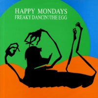 HAPPY MONDAYS - Freaky Dancin' / The Egg