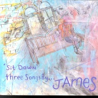 JAMES - Sit Down (Three Songs By James)
