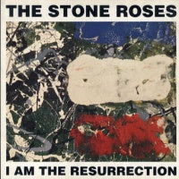 THE STONE ROSES - I Am The Resurrection