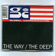 GLOBAL COMMUNICATION - The Way / The Deep