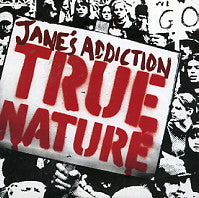 JANE'S ADDICTION - True Nature