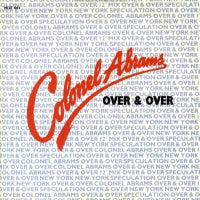 COLONEL ABRAMS - Over & Over / Speculation