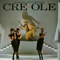 KID CREOLE AND THE COCONUTS - The Best Of Kid Creole & The Coconuts