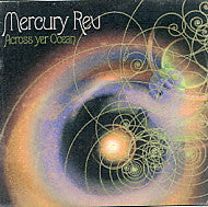 MERCURY REV - Across The Ocean