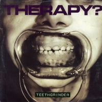 THERAPY? - Teethgrinder