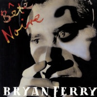 BRYAN FERRY - Bete Noire