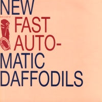 NEW FAST AUTOMATIC DAFFODILS - Music Is Shit EP
