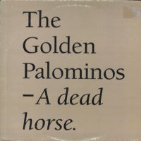 GOLDEN PALOMINOS - A Dead Horse