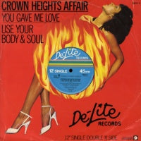 CROWN HEIGHTS AFFAIR - You Gave Me Love / Use Your Body & Soul
