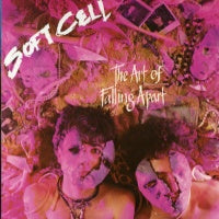 SOFT CELL - The Art Of Falling Apart
