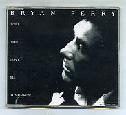 BRYAN FERRY - Will You Still Love Me Tomorrow