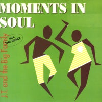 J.T. AND THE BIG FAMILY - Moments In Soul / Eden 90
