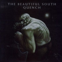 THE BEAUTIFUL SOUTH - Quench