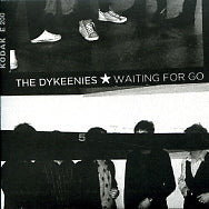 THE DYKEENIES - Waiting For Go