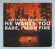 NICK CAVE AND THE BAD SEEDS - He Wants You / Babe, I'm On Fire