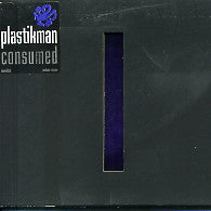 PLASTIKMAN - Consumed