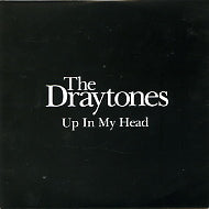 THE DRAYTONES - Up In My Head