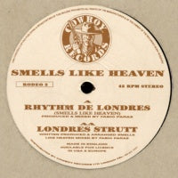 SMELLS LIKE HEAVEN - Rhythm De Londres / Londres Strutt