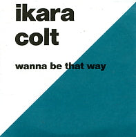 IKARA COLT - Wanna Be That Way