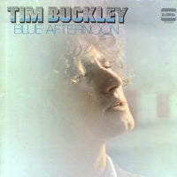 TIM BUCKLEY - Blue Afternoon