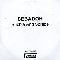 SEBADOH - Bubble And Scrape