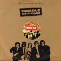 TRAVELING WILBURYS - Handle With Care