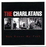 THE CHARLATANS - You Cross My Path