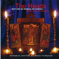 THE HEADS w/ SHAUN RYDER - Don't Take My Kindness For Weakness