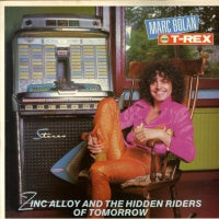 MARC BOLAN AND T-REX - Zinc Alloy And The Hidden Riders Of Tomorrow