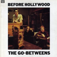 THE GO-BETWEENS - Before Hollywood