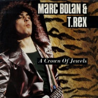 MARC BOLAN AND T-REX - A Crown Of Jewels