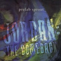 PREFAB SPROUT - Jordan: The Comeback
