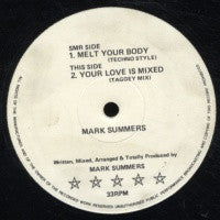 MARK SUMMERS - Melt Your Body / Your Love Is Mixed