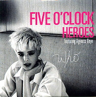 FIVE O'CLOCK HEROES FEATURING AGNESS DEYN - Who