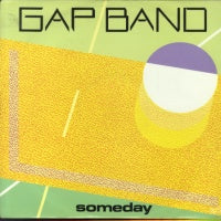 THE GAP BAND - Someday / Outstanding / Shake A Leg