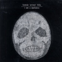 BONNIE 'PRINCE' BILLY - I See A Darkness